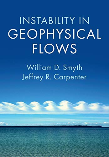 Read Instability in Geophysical Flows, written by William D. Smyth; Jeffrey R. Carpenter Read Instability in Geophysical Flows, written by William D. Smyth; Jeffrey R. Carpenter