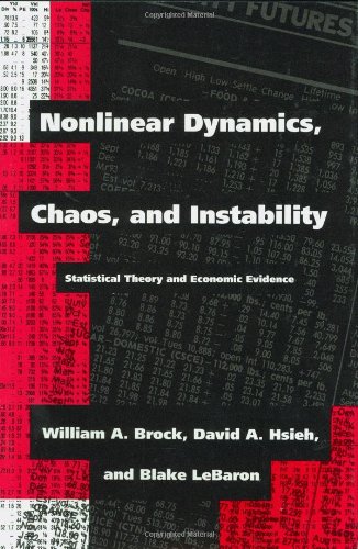 Read Nonlinear Dynamics, Chaos, and Instability: Statistical Theory and Economic Evidence, written by William A. Brock; David A. Hsieh; Blake Lebaron Read Nonlinear Dynamics, Chaos, and Instability: Statistical Theory and Economic Evidence, written by William A. Brock; David A. Hsieh; Blake Lebaron