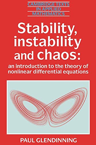 Read Stability, Instability and Chaos: An Introduction to the Theory of Nonlinear Differential Equations (Cambridge Texts in Applied Mathematics, Series Number 11), written by Paul Glendinning Read Stability, Instability and Chaos: An Introduction to the Theory of Nonlinear Differential Equations (Cambridge Texts in Applied Mathematics, Series Number 11), written by Paul Glendinning