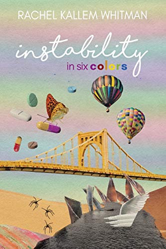 Read Instability in Six Colors, written by Rachel Kallem Whitman Read Instability in Six Colors, written by Rachel Kallem Whitman