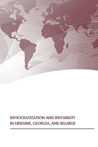 Read Democratization and Instability in Ukraine, Georgia, and Belarus, written by Strategic Studies Institute; U.S. Army War College Press Read Democratization and Instability in Ukraine, Georgia, and Belarus, written by Strategic Studies Institute; U.S. Army War College Press