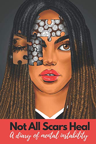 Read Not All Scars Heal; A diary of mental instability, written by Nash Read Not All Scars Heal; A diary of mental instability, written by Nash