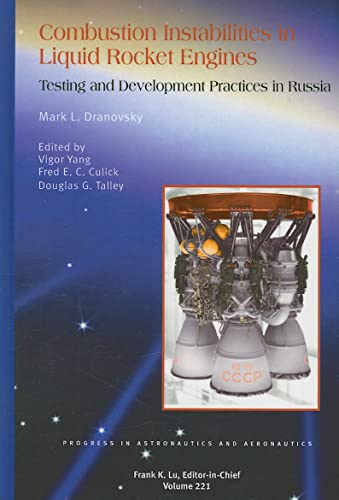 Read Combustion Instabilities in Liquid Rocket Engines: Testing and Development Practices in Russia (Progress in Astronautics & Aeronautics) (Progress in Astronautics and Aeronautics), written by Mark Dranovsky Read Combustion Instabilities in Liquid Rocket Engines: Testing and Development Practices in Russia (Progress in Astronautics & Aeronautics) (Progress in Astronautics and Aeronautics), written by Mark Dranovsky
