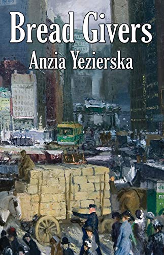 Read Bread Givers, written by Anzia Yezierska Read Bread Givers, written by Anzia Yezierska