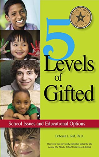 Read 5 Levels of Gifted: School Issues and Educational Options, written by Ph.D. Deborah Ruf Read 5 Levels of Gifted: School Issues and Educational Options, written by Ph.D. Deborah Ruf