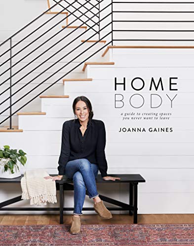 Read Homebody: A Guide to Creating Spaces You Never Want to Leave, written by Joanna Gaines Read Homebody: A Guide to Creating Spaces You Never Want to Leave, written by Joanna Gaines