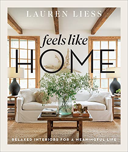 Read Feels Like Home: Relaxed Interiors for a Meaningful Life, written by Lauren Liess Read Feels Like Home: Relaxed Interiors for a Meaningful Life, written by Lauren Liess