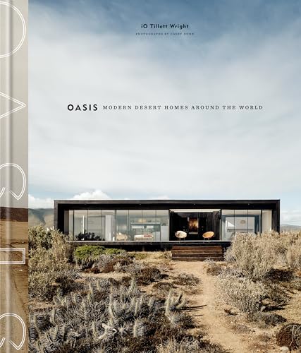 Read Oasis: Modern Desert Homes Around the World, written by iO Tillett Wright Read Oasis: Modern Desert Homes Around the World, written by iO Tillett Wright