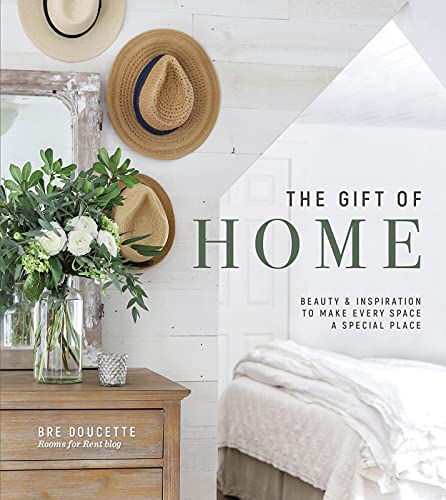 Read The Gift of Home: Beauty and Inspiration to Make Every Space a Special Place, written by Bre Doucette Read The Gift of Home: Beauty and Inspiration to Make Every Space a Special Place, written by Bre Doucette