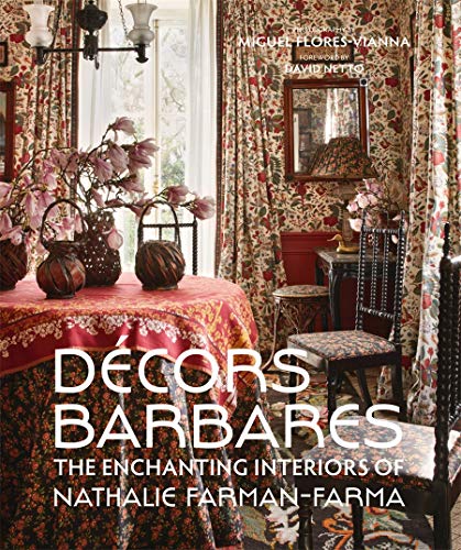 Read Decors Barbares: The Enchanting Interiors of Nathalie Farman-Farma, written by Nathalie Farman-Farma Read Decors Barbares: The Enchanting Interiors of Nathalie Farman-Farma, written by Nathalie Farman-Farma