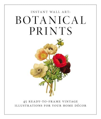 Read Instant Wall Art - Botanical Prints: 45 Ready-to-Frame Vintage Illustrations for Your Home Decor (Home Design and Décor Gift Series), written by Adams Media Read Instant Wall Art - Botanical Prints: 45 Ready-to-Frame Vintage Illustrations for Your Home Decor (Home Design and Décor Gift Series), written by Adams Media