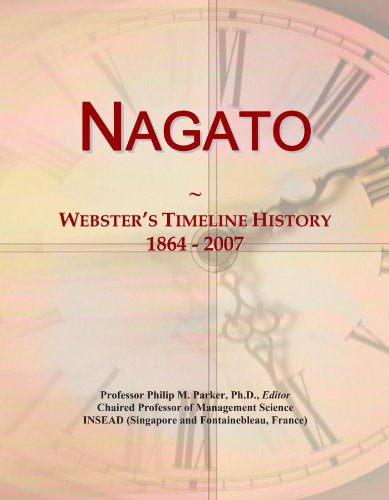 Read Nagato: Webster's Timeline History, 1864 - 2007, written by Icon Group International Read Nagato: Webster's Timeline History, 1864 - 2007, written by Icon Group International