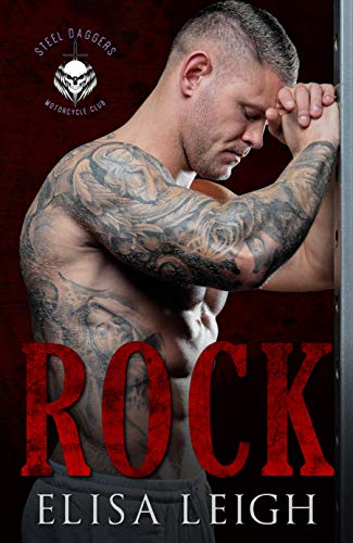Read ROCK (Steel Daggers MC Book 2), written by Elisa Leigh Read ROCK (Steel Daggers MC Book 2), written by Elisa Leigh