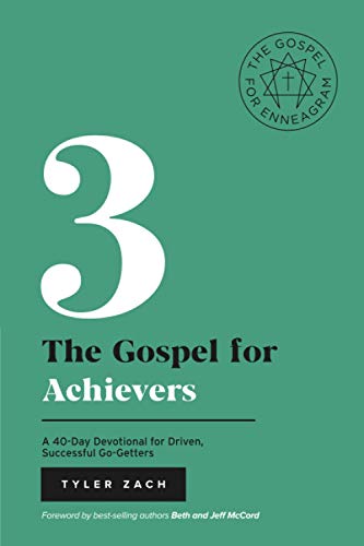 Read The Gospel For Achievers: A 40-Day Devotional for Driven, Successful Go-Getters: (Enneagram Type 3) (Enneagram Series), written by Tyler Zach Read The Gospel For Achievers: A 40-Day Devotional for Driven, Successful Go-Getters: (Enneagram Type 3) (Enneagram Series), written by Tyler Zach