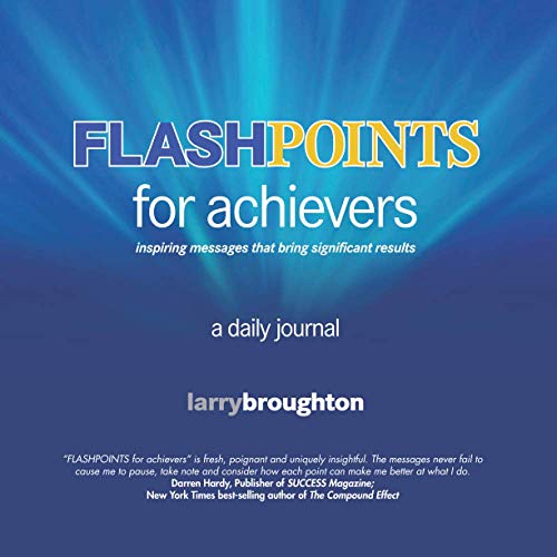 Read FLASHPOINTS for achievers: A Daily Journal, written by Larry Broughton Read FLASHPOINTS for achievers: A Daily Journal, written by Larry Broughton