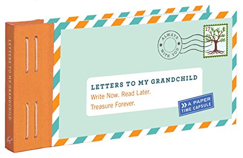 Read Letters to My Grandchild: Write Now. Read Later. Treasure Forever., written by Lea Redmond