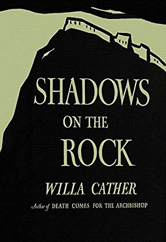 Read Shadows on the Rock, written by Willa Cather Read Shadows on the Rock, written by Willa Cather