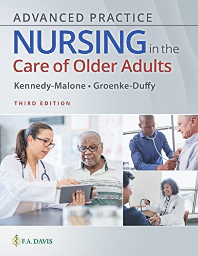 Read Advanced Practice Nursing in the Care of Older Adults, written by Kennedy-Malone, Laurie; Duffy, Evelyn G. Read Advanced Practice Nursing in the Care of Older Adults, written by Kennedy-Malone, Laurie; Duffy, Evelyn G.