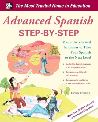 Read Advanced Spanish Step-by-Step: Master Accelerated Grammar to Take Your Spanish to the Next Level (Easy Step-by-Step Series), written by Barbara BREGSTEIN Read Advanced Spanish Step-by-Step: Master Accelerated Grammar to Take Your Spanish to the Next Level (Easy Step-by-Step Series), written by Barbara BREGSTEIN