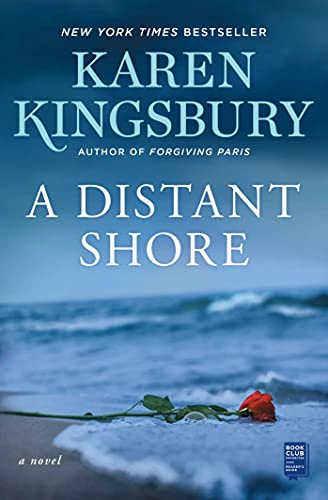 Read A Distant Shore: A Novel, written by Karen Kingsbury Read A Distant Shore: A Novel, written by Karen Kingsbury
