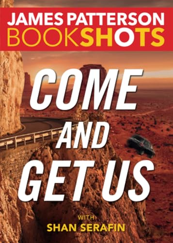 Read Come and Get Us (BookShots), written by James Patterson