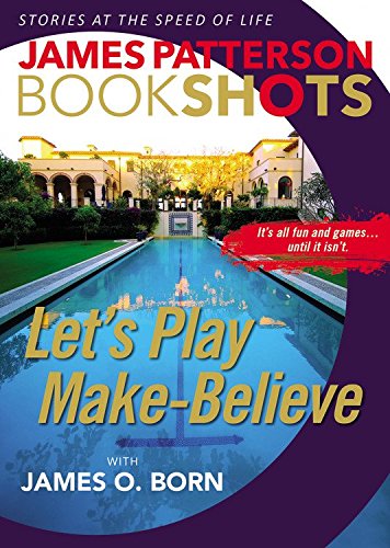 Read Let's Play Make-Believe (BookShots), written by James Patterson Read Let's Play Make-Believe (BookShots), written by James Patterson