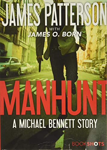 Read Manhunt: A Michael Bennett Story (Michael Bennett BookShots, 2), written by James Patterson Read Manhunt: A Michael Bennett Story (Michael Bennett BookShots, 2), written by James Patterson