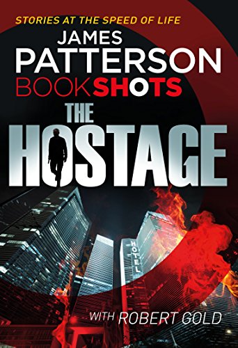 Read The Hostage: BookShots (A Jon Roscoe Thriller), written by James Patterson Read The Hostage: BookShots (A Jon Roscoe Thriller), written by James Patterson