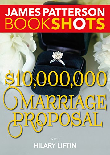 Read $10,000,000 Marriage Proposal (BookShots), written by James Patterson Read $10,000,000 Marriage Proposal (BookShots), written by James Patterson