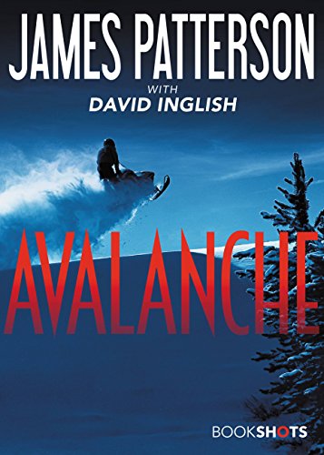Read Avalanche (Kindle Single) (BookShots), written by James Patterson Read Avalanche (Kindle Single) (BookShots), written by James Patterson
