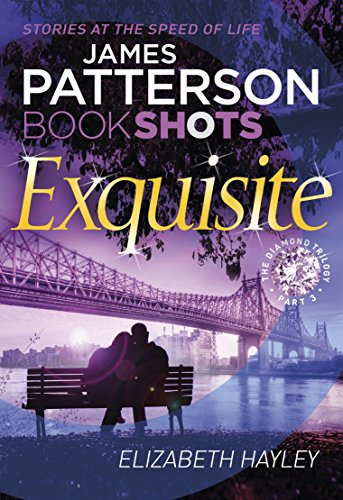 Read Exquisite: BookShots (The Diamond Trilogy), written by Elizabeth Hayley; James Patterson Read Exquisite: BookShots (The Diamond Trilogy), written by Elizabeth Hayley; James Patterson