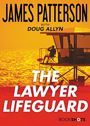 Read The Lawyer Lifeguard (Kindle Single) (BookShots), written by James Patterson Read The Lawyer Lifeguard (Kindle Single) (BookShots), written by James Patterson