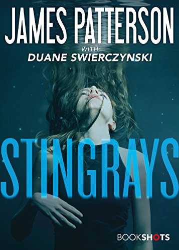 Read Stingrays (Kindle Single) (BookShots), written by James Patterson Read Stingrays (Kindle Single) (BookShots), written by James Patterson