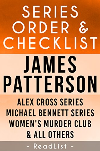Read James Patterson Series Order & Checklist: Alex Cross series, Michael Bennett, Women's Murder Club, BookShots, all other works, written by ReadList Read James Patterson Series Order & Checklist: Alex Cross series, Michael Bennett, Women's Murder Club, BookShots, all other works, written by ReadList