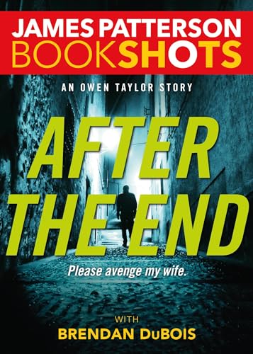 Read After the End: An Owen Taylor Story (Kindle Single) (BookShots), written by James Patterson Read After the End: An Owen Taylor Story (Kindle Single) (BookShots), written by James Patterson