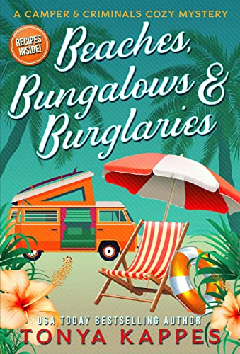 Read Beaches, Bungalows, & Burglaries (A Camper & Criminals Cozy Mystery Series Book 1), written by Tonya Kappes
