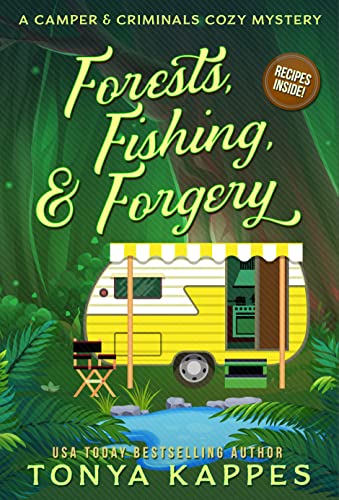 Read Forests, Fishing, & Forgery (A Camper & Criminals Cozy Mystery Series Book 3), written by Tonya Kappes Read Forests, Fishing, & Forgery (A Camper & Criminals Cozy Mystery Series Book 3), written by Tonya Kappes