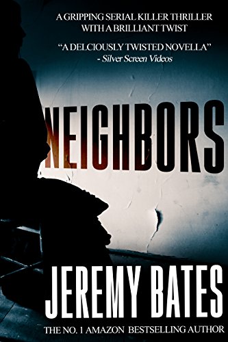 Read Neighbors (BookShots): A Gripping Psychological Thriller About a Dangerous Neighbor and a Deadly Obsession (The Midnight Book Club 4), written by Jeremy Bates