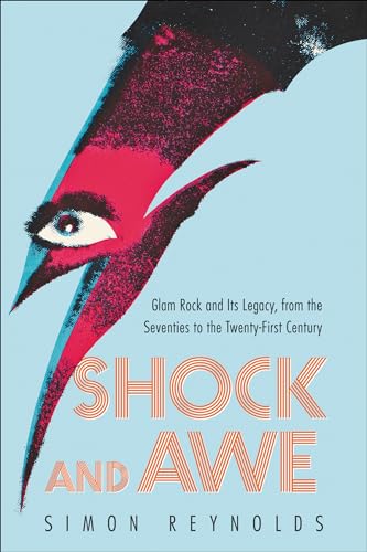 Read Shock and Awe: Glam Rock and Its Legacy, from the Seventies to the Twenty-first Century, written by Simon Reynolds