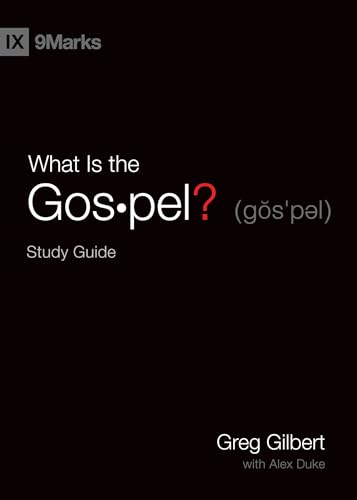 Read What Is the Gospel? Study Guide (9Marks), written by Greg Gilbert Read What Is the Gospel? Study Guide (9Marks), written by Greg Gilbert