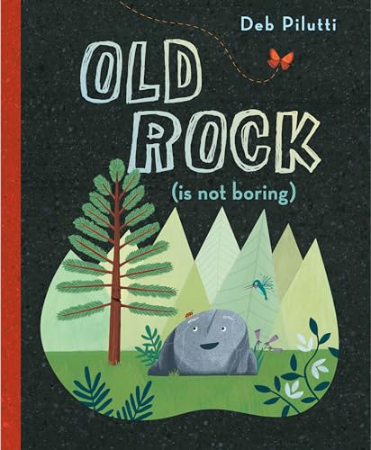 Read Old Rock (is not boring), written by Deb Pilutti