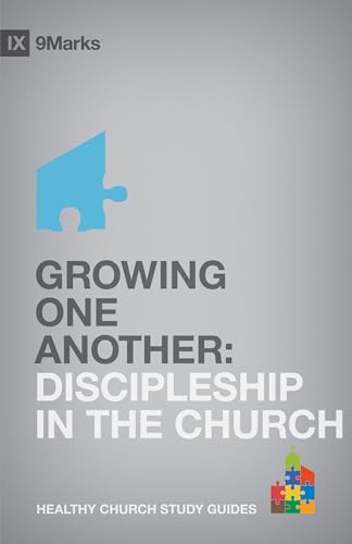 Read Growing One Another: Discipleship in the Church (9Marks Healthy Church Study Guides), written by Bobby Jamieson