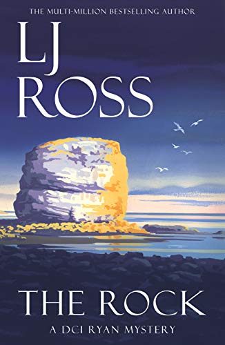 Read The Rock: A DCI Ryan Mystery (The DCI Ryan Mysteries Book 18), written by LJ Ross Read The Rock: A DCI Ryan Mystery (The DCI Ryan Mysteries Book 18), written by LJ Ross