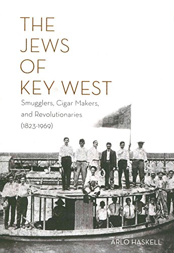Read THE JEWS OF KEY WEST: Smugglers, Cigar Makers, and Revolutionaries (1823-1969), written by Arlo Haskell Read THE JEWS OF KEY WEST: Smugglers, Cigar Makers, and Revolutionaries (1823-1969), written by Arlo Haskell
