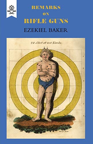 Read Remarks on Rifle Guns 1823, written by Ezekiel Barker Read Remarks on Rifle Guns 1823, written by Ezekiel Barker