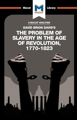 Read An Analysis of David Brion Davis's The Problem of Slavery in the Age of Revolution, 1770-1823 (The Macat Library), written by Duncan Money; Jason Xidas Read An Analysis of David Brion Davis's The Problem of Slavery in the Age of Revolution, 1770-1823 (The Macat Library), written by Duncan Money; Jason Xidas