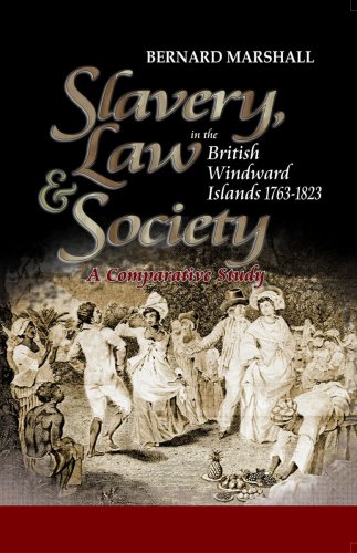 Read Slavery, Law & Society in the British Windward Islands 1763-1823: A Comparative Study, written by Bernard Marshall Read Slavery, Law & Society in the British Windward Islands 1763-1823: A Comparative Study, written by Bernard Marshall