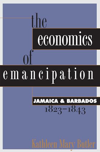 Read The Economics of Emancipation: Jamaica and Barbados, 1823-1843, written by Kathleen Mary Butler Read The Economics of Emancipation: Jamaica and Barbados, 1823-1843, written by Kathleen Mary Butler