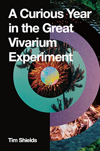 Read A Curious Year in the Great Vivarium Experiment, written by Tim Shields