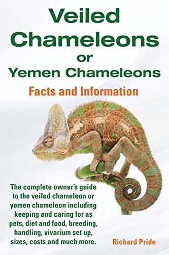 Read Veiled Chameleons or Yemen Chameleons Complete Owner's Guide Including Facts and Information on Caring for as Pets, Breeding, Diet, Food, Vivarium Set, written by Richard Pride Read Veiled Chameleons or Yemen Chameleons Complete Owner's Guide Including Facts and Information on Caring for as Pets, Breeding, Diet, Food, Vivarium Set, written by Richard Pride